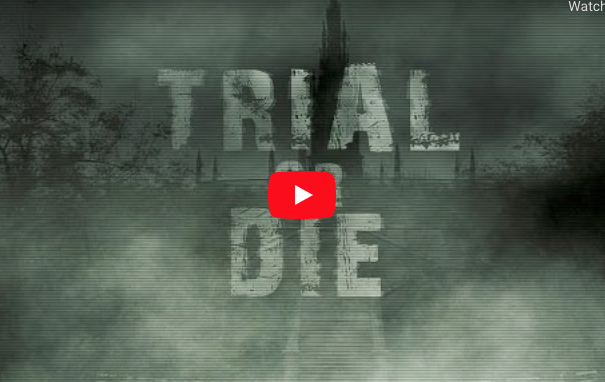 Trial or Die